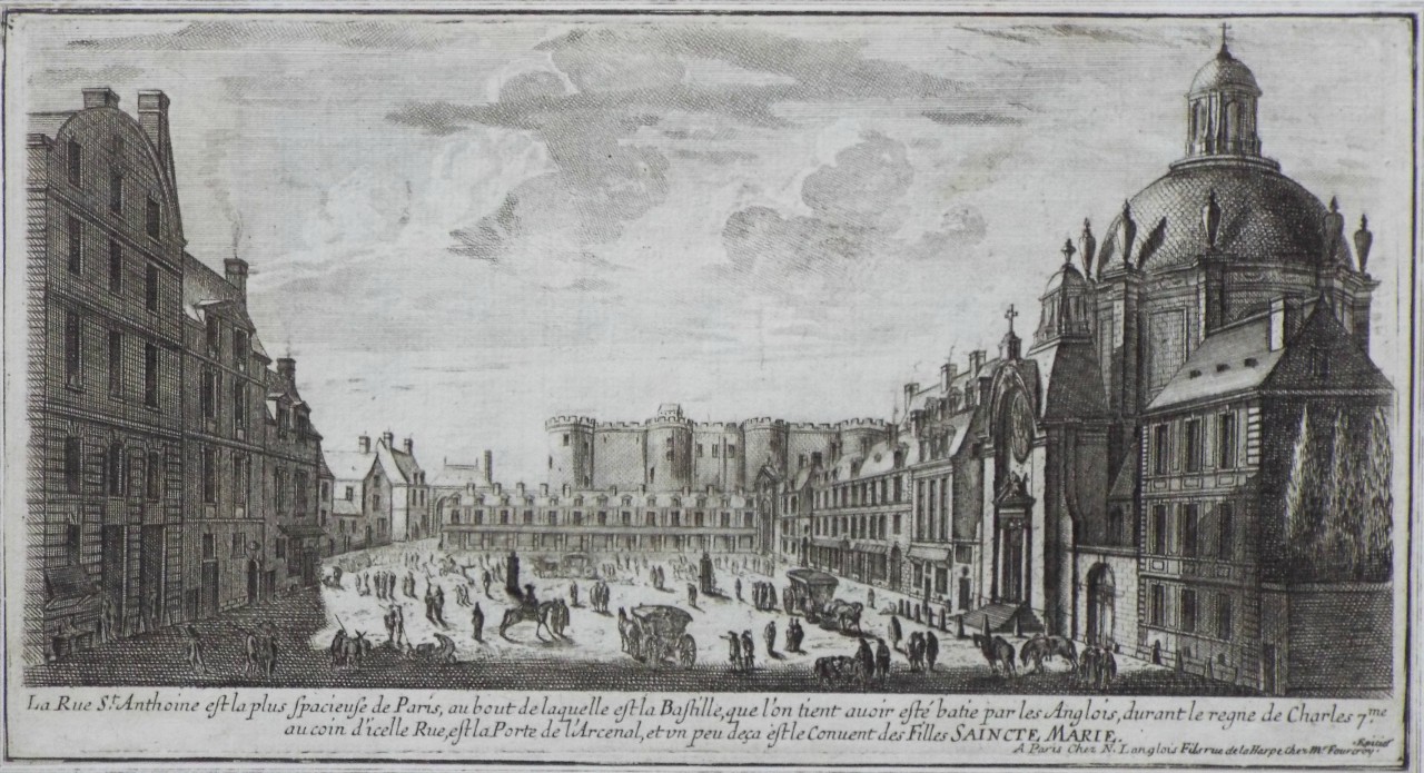 Print - La Rue St. Anthoine est la plus spacieuse de Paris, au bout de laquelle est la Bastille, que l'on tient avoir este batie pas les Anglois, durant le regne de Charles 7me, au coin d'icelle Rue, est la Porte de l'Arcenal, et un peu deca est le convent des Filles Saincte Marie.